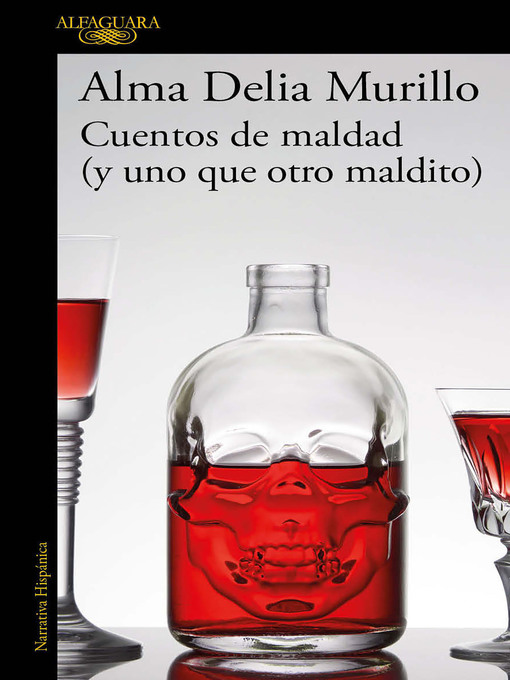 Title details for Cuentos de maldad (y uno que otro maldito) by Alma Delia Murillo - Wait list